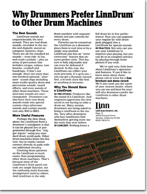 'Why Drummers Prefer LinnDrum to Other Drum Machines.' Running this ad was a courageous move by Linn. In the face of criticism for 'putting drummers out of work,' they took the high road and offered the LinnDrum directly to drummers, pointing out that it could be played 'live' through drum pads, and since producers wanted it at sessions, who better to bring it and play it than a drummer? This tactful forthrightness won that market for Linn. https://www.ericwrobbel.com/art/linnwhydrummers.htm