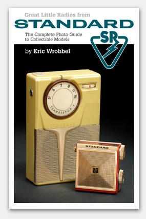 Great Little Radios from Standard--the complete photo guide to collectible models