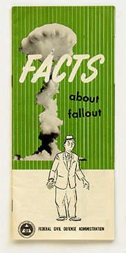 'Facts About Fallout'--Federal Civil Defense Administration pamphlet advising what to do after a nuclear attack. From 'Communists and Bomb Shelters' at the web's largest private collection of antiques & collectibles: https://www.ericwrobbel.com/collections/bomb-shelters.htm