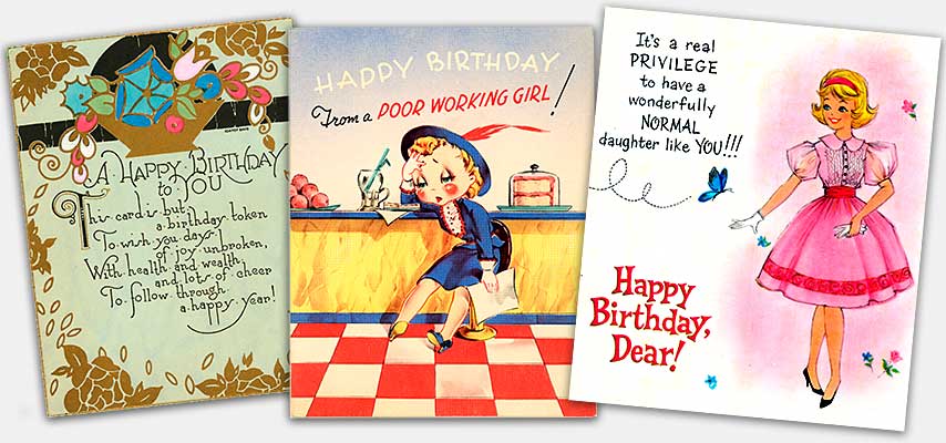 Collecting greeting cards is great fun. They're very reflective of their time--in style, subject matter, and approach. Vintage cards can be quaint, nostalgic, politically incorrect, and sometimes all these at once! From 'Greeting Cards' at the web's largest private collection of antiques & collectibles: https://www.ericwrobbel.com/collections/greeting-cards-1.htm