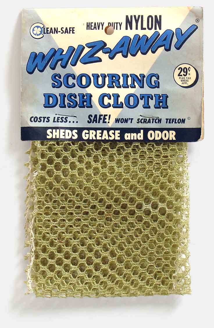 Whiz-Away Scouring Dishcloth 'Costs Less… Safe… Won't scratch Teflon… Sheds Grease and Odor. Clean-Safe, another fine product of Arden Corp., Southfield, Michigan 48075.' Heavy Duty Nylon. 29 cents. From 'Still More Kitchen Collectibles' at the web's largest private collection of antiques & collectibles: https://www.ericwrobbel.com/collections/kitchen-3.htm
